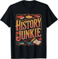 History Junkie Funny History Lover Quote T-Shirt