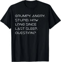 Grumpy Angry Stupid No Sleep Funny Quote Sci-Fi Lover Humor unisex T-Shirt