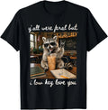 Y'all were Feral But I Low Key Love You Funny Teacher Gift T-Shirt