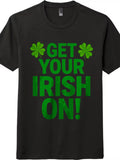 Unisex Get Your Irish On! Shamrock T-Shirt St. Patrick's Day Parade Party Tee