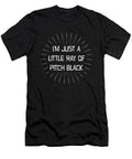 Funny IM Just A Little Ray Of Pitch Black Sarcastic T-Shirt