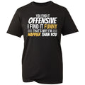 You Find It Offensive T Shirt Men's Funny Sarcastic Adult Humor Regular Fit Gift