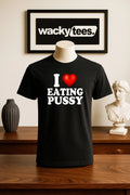 I Love Eating Pussy I Heart Funny Adult Humor Graphic Tee Shirt