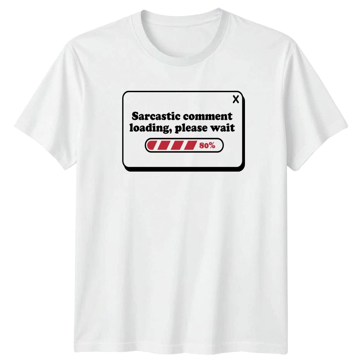 Sarcastic Comment Loading Please Wait T-Shirt Humor Gift For Him And Her