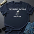 Running on Caffeine and Chaos T-Shirt - Sarcastic Cosmic Motivational Tee