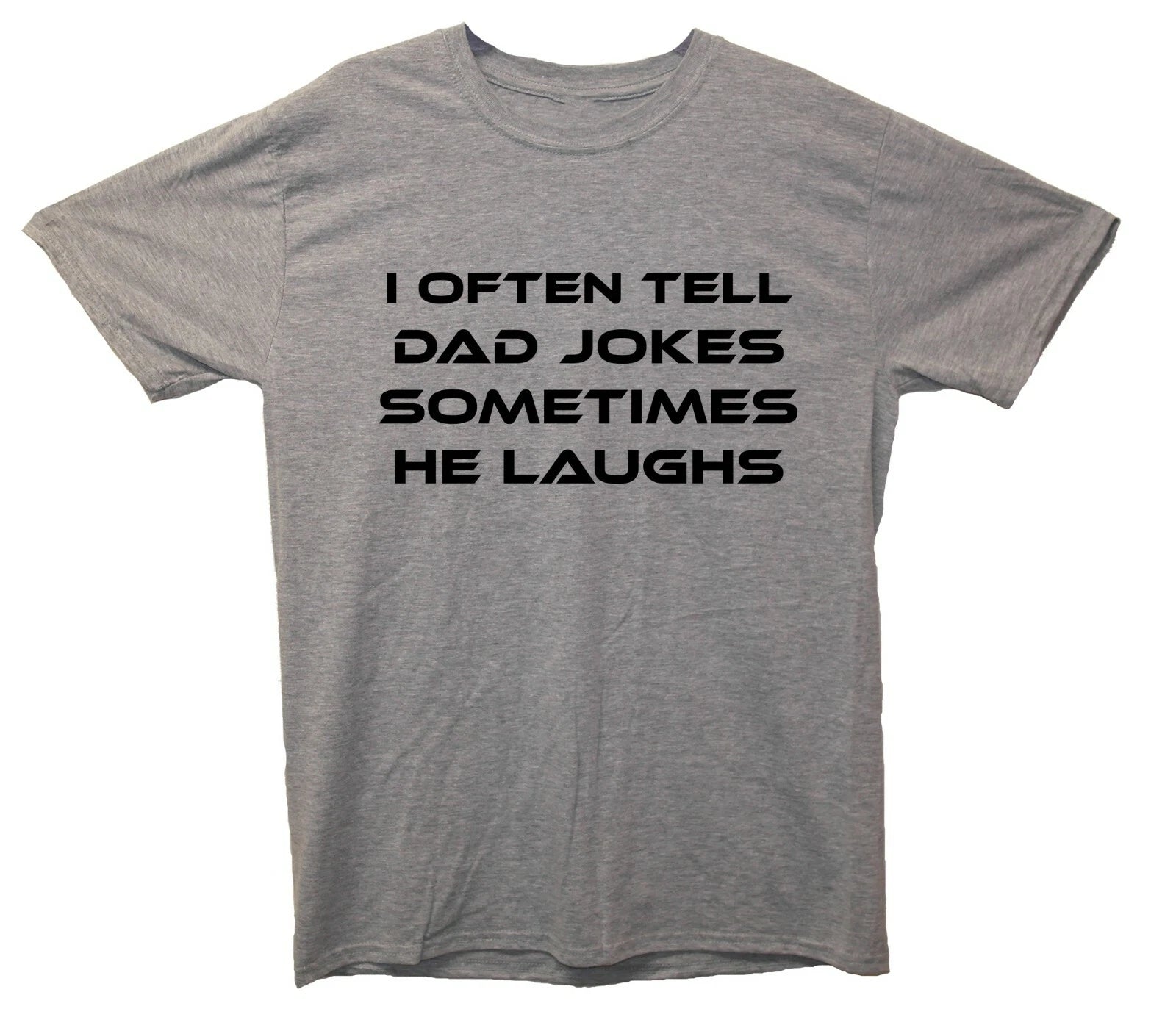 I Often Tell Dad Jokes Sometimes He Laughs Funny Joke T-Shirt