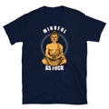 Funny Hindu Buddhist Yoga Meditation Mindful As F**k Short-Sleeve Unisex T-Shirt