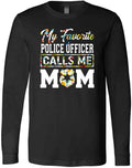 My Favorite Police Officer Calls Me Mom Funny Mother's Day Gift  T-Shirt