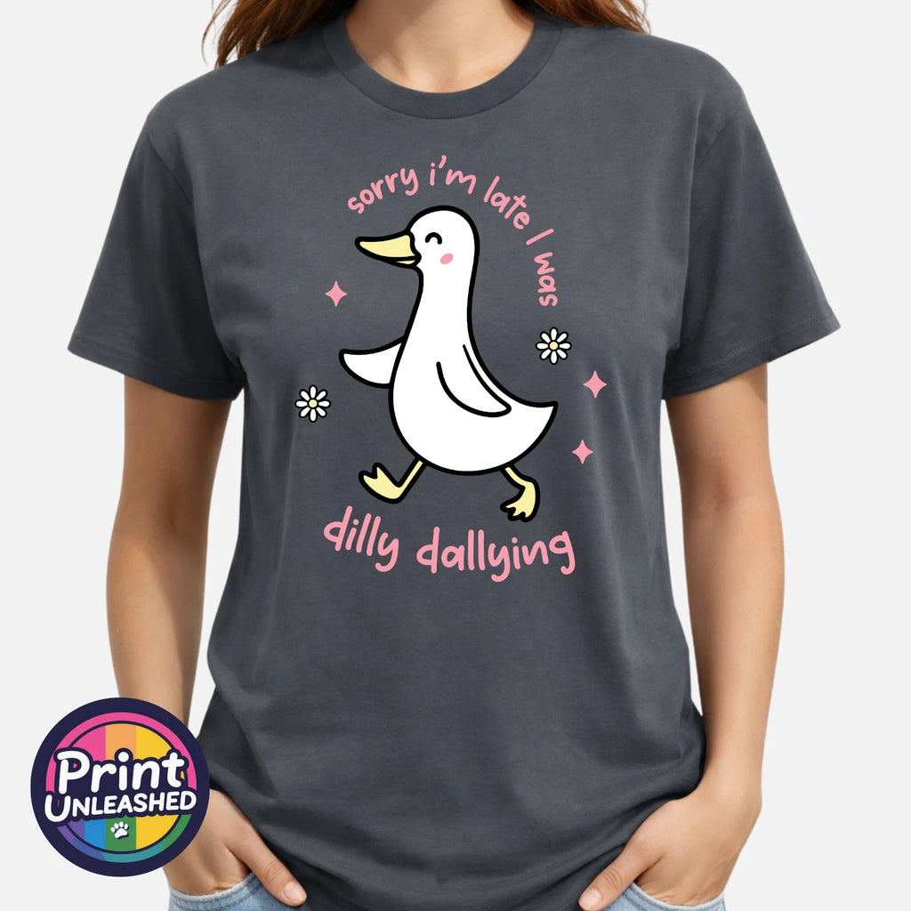 Dilly Dally Duck Graphic T-Shirt Funny Sorry I'm Late Tee Dilly Dallying Unisex
