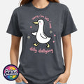 Dilly Dally Duck Graphic T-Shirt Funny Sorry I'm Late Tee Dilly Dallying Unisex