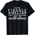 Finance Director Financial Office Head Manager Funny Gift Unisex T-Shirt