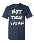 Not Today Satan T-Shirt Religious Funny Jesus Religion Faith
