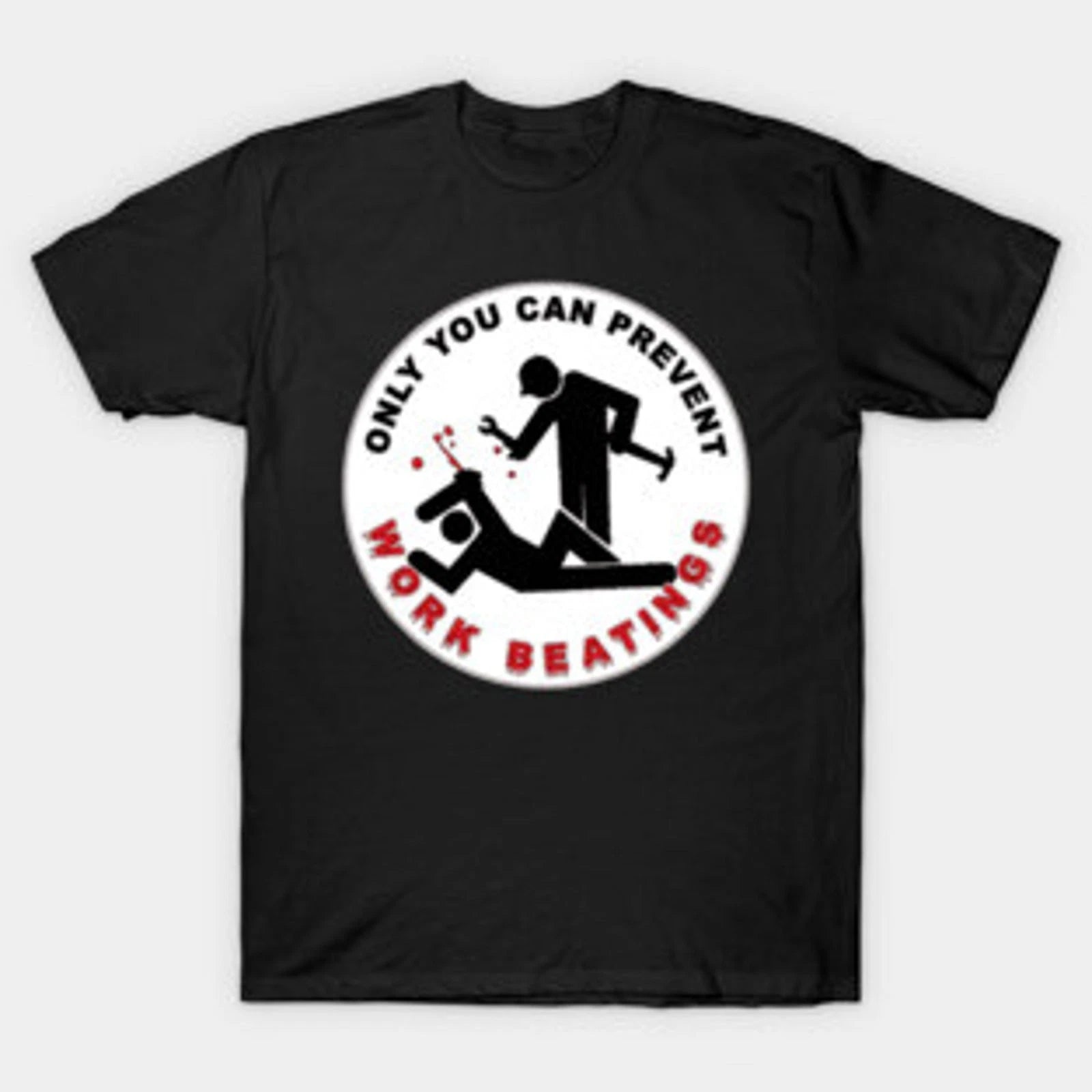 Prevent Work Beatings Funny Graphic Tee Mens Office Humor T-Shirt Gift