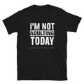 Retro Vintage I'm Not Adulting Today Im Done Adulting Funny Sarcastic T-Shirt