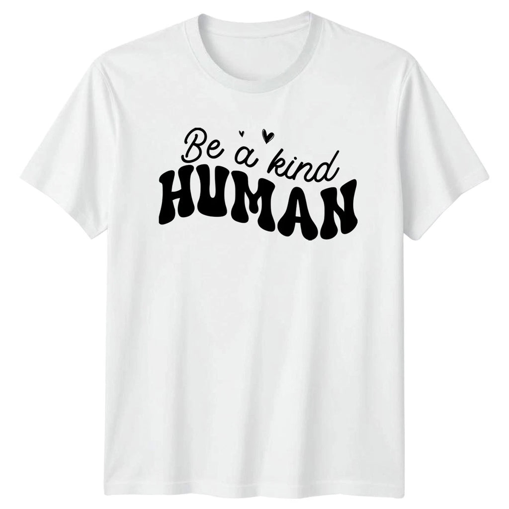 Be A Kind Human T-Shirt Motivational Inspirational Birthday Gift For Him