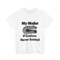 My Wallet If Casinos Never Existed T-Shirt | Funny Gambling Sarcasm Tee