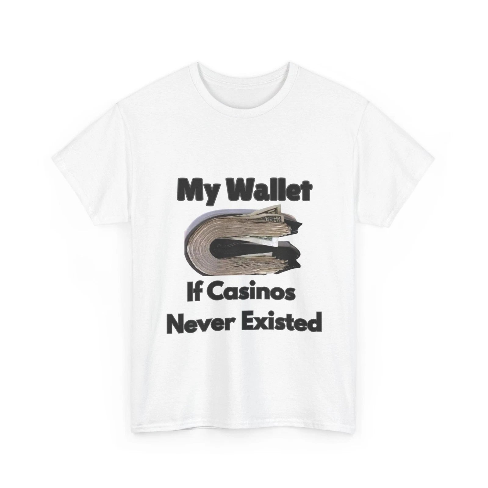My Wallet If Casinos Never Existed T-Shirt | Funny Gambling Sarcasm Tee