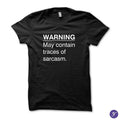 Sarcasm Warning tshirt - funny, humor, sarcasm