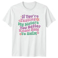 If Youre Testing My Waters Womens T-Shirt Sassy Quotes Humor Birthday Gift