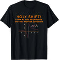 Holy Shift Math Funny Calculus Shirt - Math Pun Tee T-Shirt