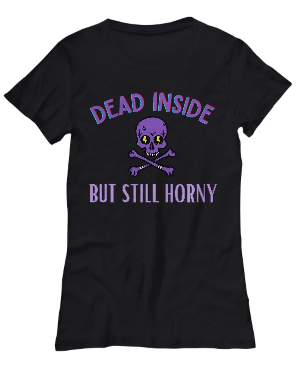 Funny Coffee T-Shirt, Dead Inside But Still Horny, Funny Memes, Black, White or