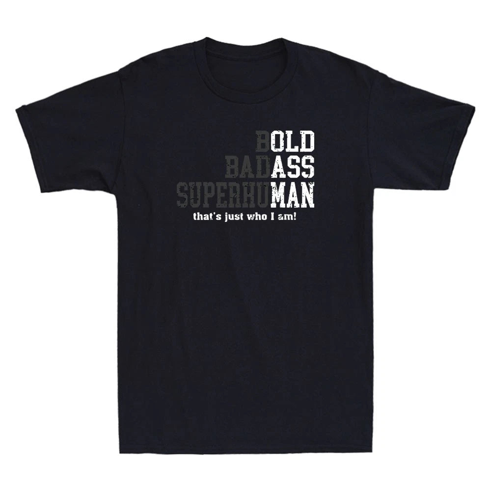 Bold Badass Superhuman /  Old Ass Man Funny Sarcastic Quote Retro Men's T-Shirt