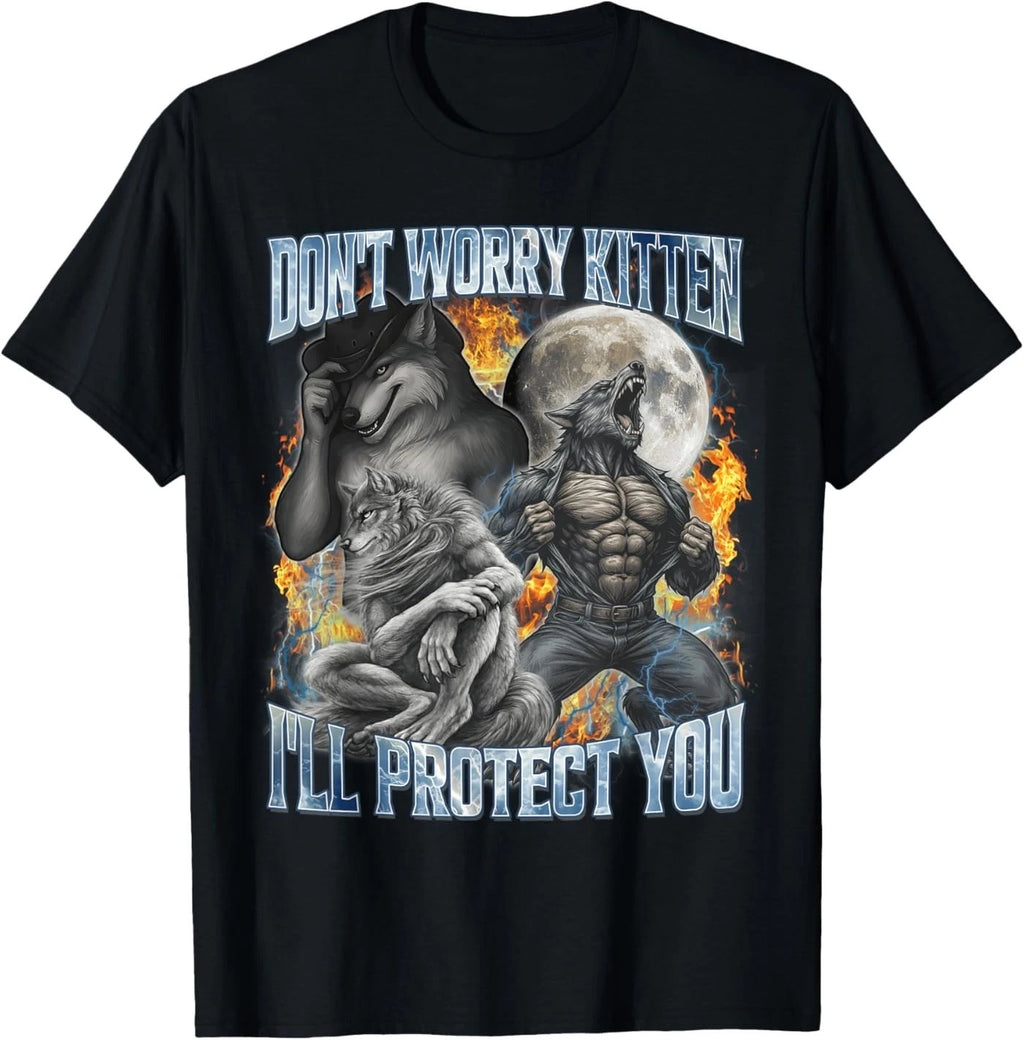 Don't Worry Kitten I'll Protect You Funny Alpha Wolf Meme T-Shirt
