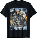 Don't Worry Kitten I'll Protect You Funny Alpha Wolf Meme T-Shirt