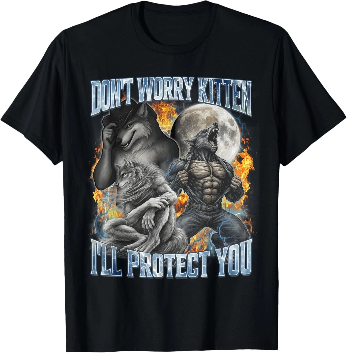 Don't Worry Kitten I'll Protect You Funny Alpha Wolf Meme T-Shirt
