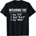 Intelligence Test Say Eye M A P Ness funny dad joke Gift Unisex T-Shirt