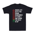 When Life Gets You Down Remember It's 1 Down The Rest Is Up Motivation T-Shirt