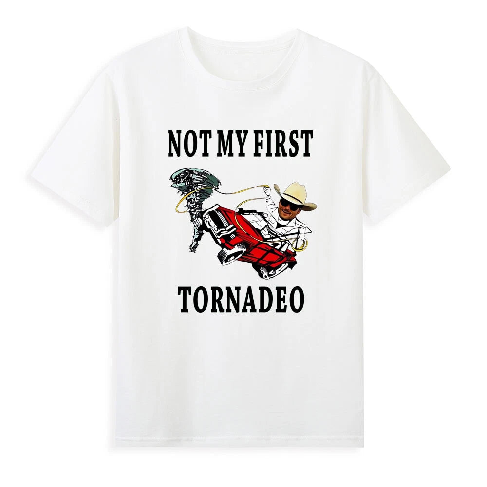 Not My First Tornadeo Not My First Tornado Funny Cowboy Meme Saying Mens T-Shirt