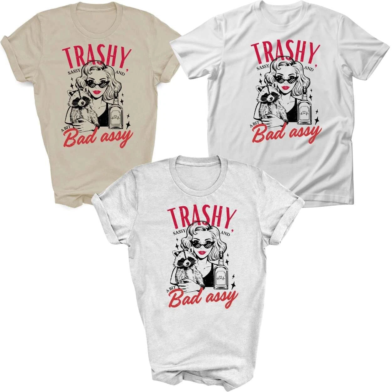 Trash and bad assy funny sarcastic new adult unisex