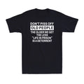 Don't Piss Off Old People The Older We Get The Less Life Funny Saying T-Shirt