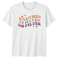 Caution I Have No Filter T-Shirt Funny Sarcasm Birthday Gift For Him And Her