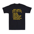 T-shirt printed with the humorous, satirical quote "I don't have time". S-5XL