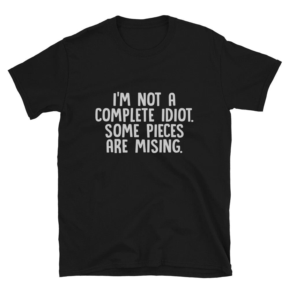 I M NOT A COMPLETE IDIOT Joke Gift Classic Fit TShirt
