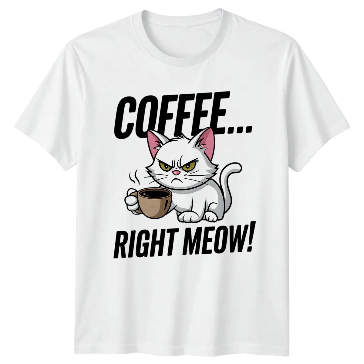 Coffee Right Meow T-Shirt Cat Lovers Coffee Drinker Birthday Gift