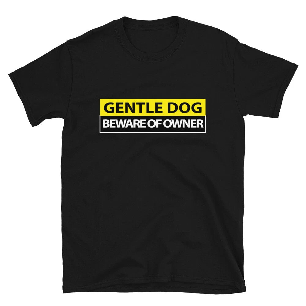 GENTLE DOG Sarcastic Sarcasm Funny T-Shirt
