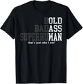 Funny Man Saying Gag Gift Birthday Husband Dad Fathers Day T-Shirt