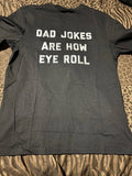 Dad Jokes Are How Eye Roll T Shirt (Black)