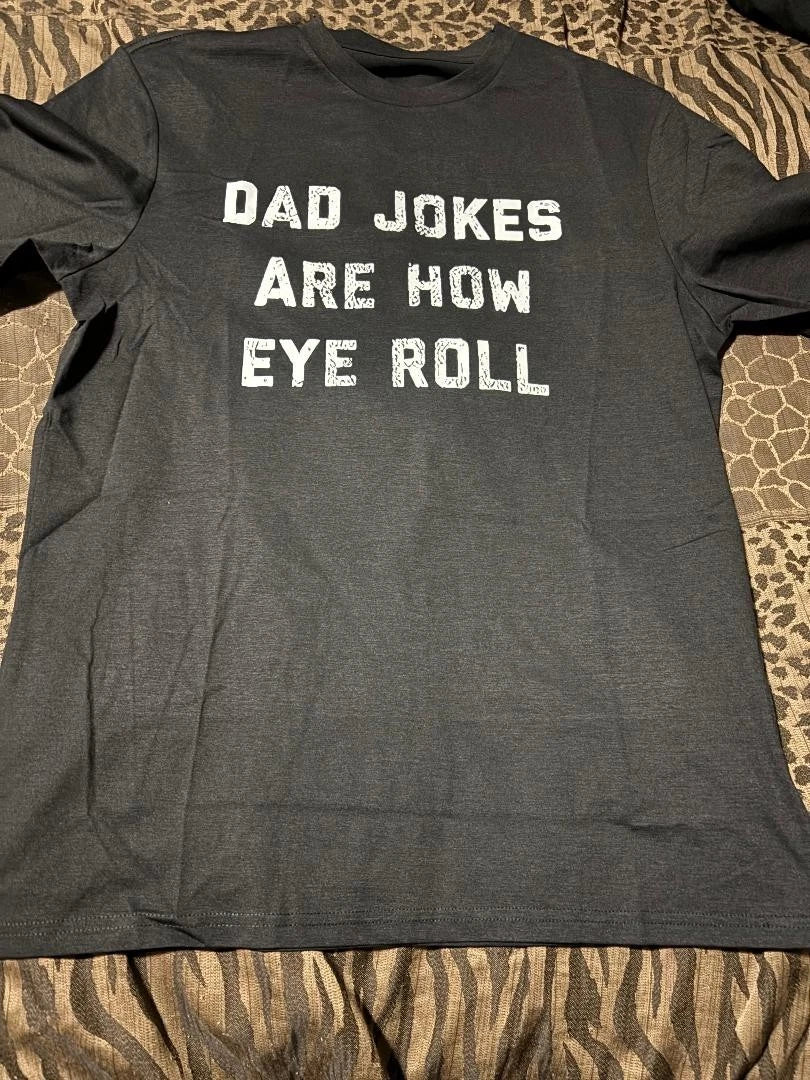 Dad Jokes Are How Eye Roll T Shirt (Black)