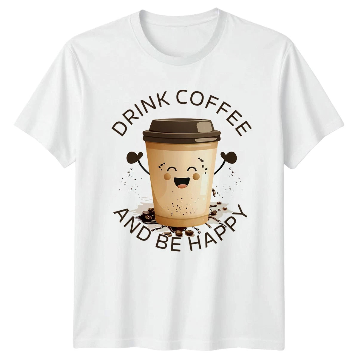 Drink Coffee And Be Happy T-Shirt Coffee Lovers Birthday Gift For Him And Her
