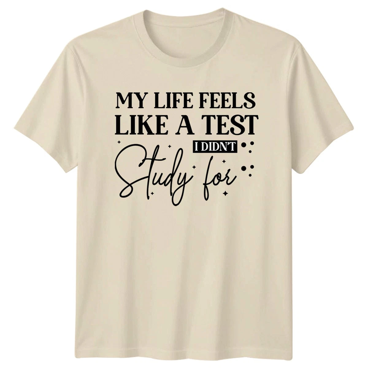 My Life Feels Like A T-Shirt Funny Quote Birthday Gift For Him And Her