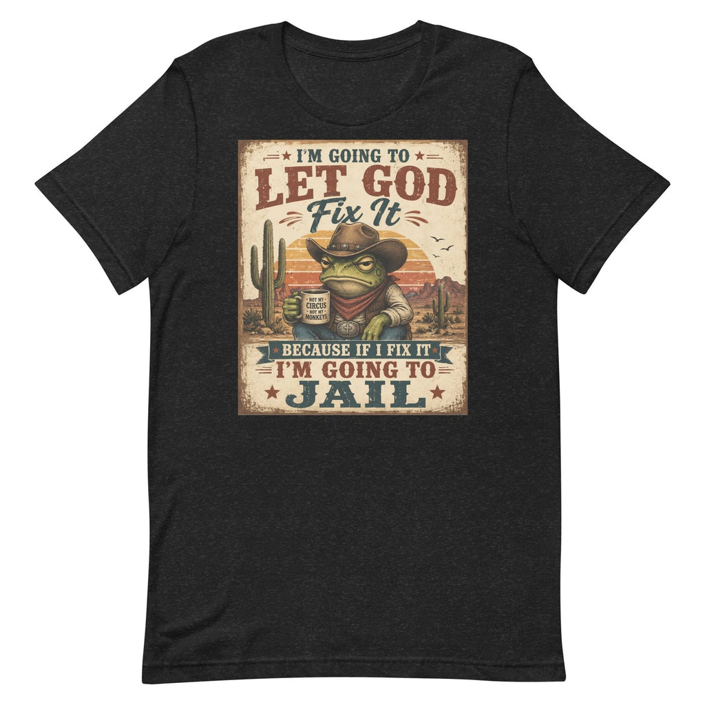 Funny Christian Frog Cowboy Shirt Let God Fix It Western Graphic Tee