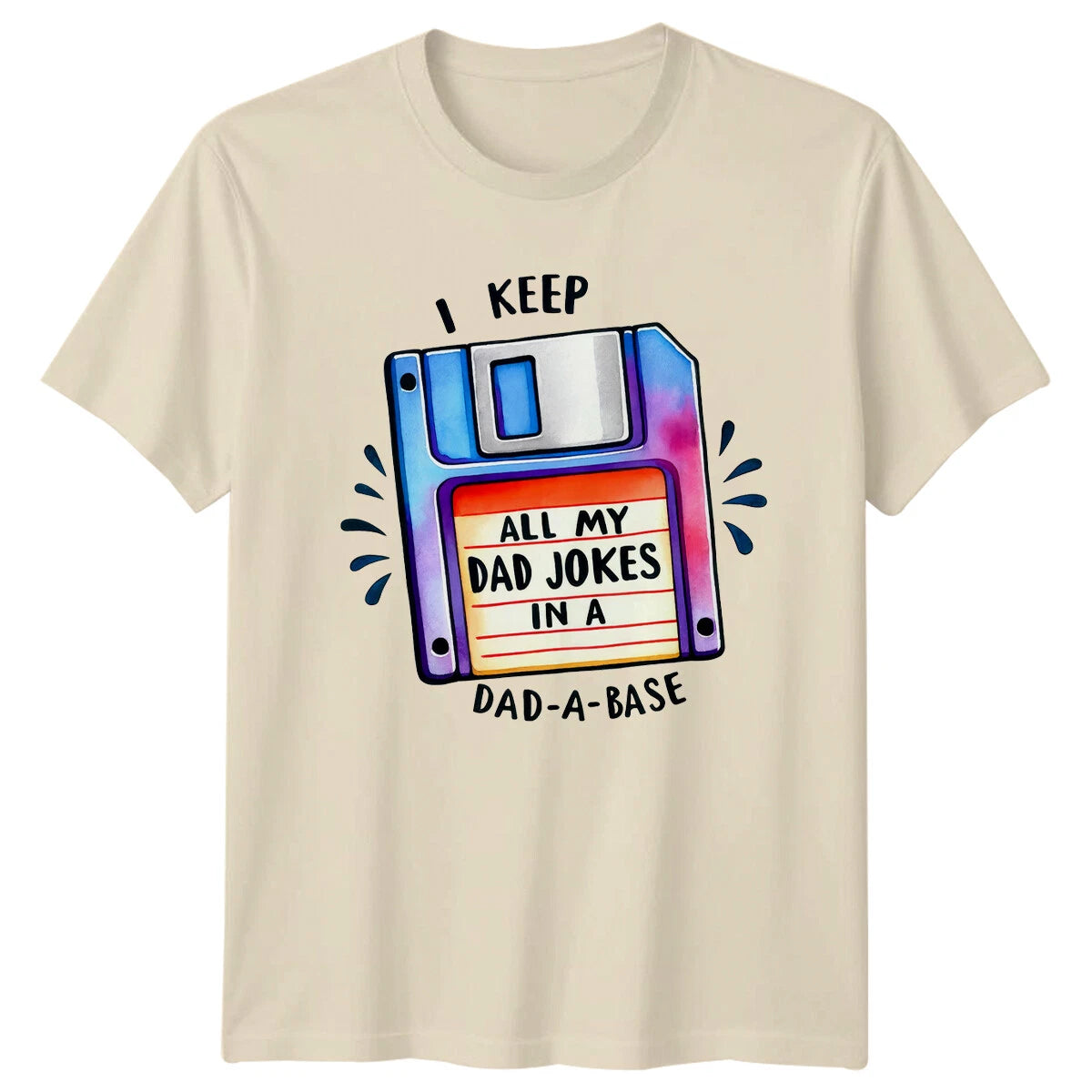 I Keep All My Dad Jokes In A Dad-A-Base Floppy Disk T-Shirt