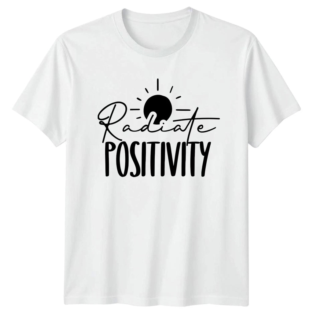 Radiate Positivity T-Shirt Positive Affirmations Birthday Gift For Him And Her