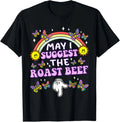 May I Suggest The Roast Beef Funny Embarrassing Adult Humor T-Shirt