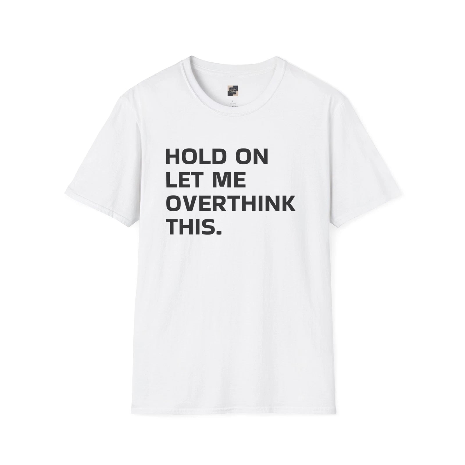 Overthinking Unisex T-Shirt, Graphic Tee, Funny Shirt, Sarcastic Quote Top