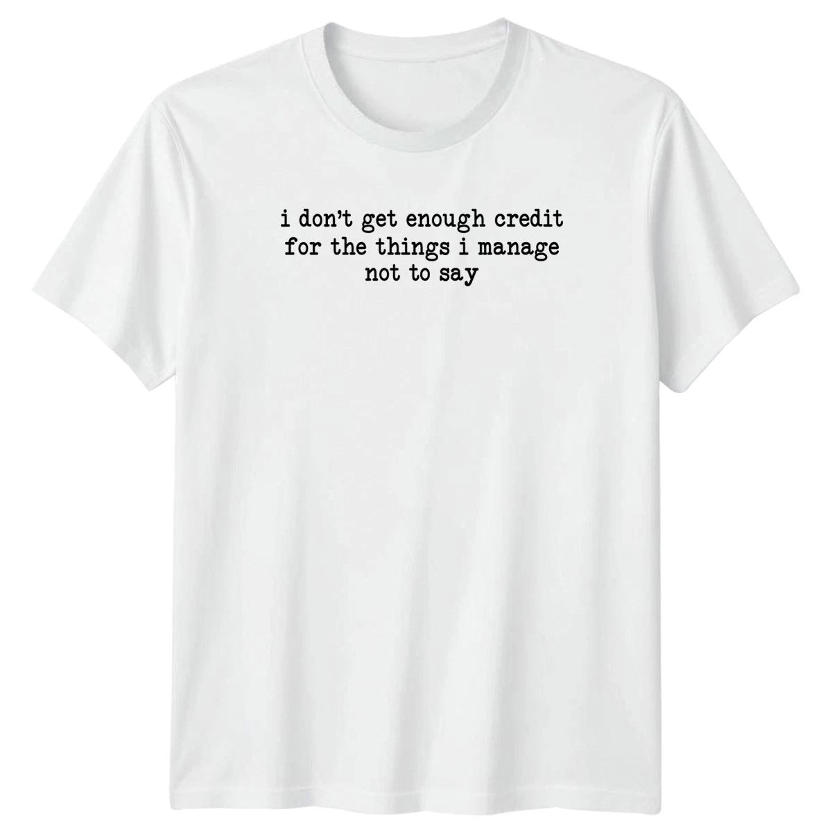 I Dont Get Enough Credit For The T-Shirt Introvert Humor Birthday Gift For Him